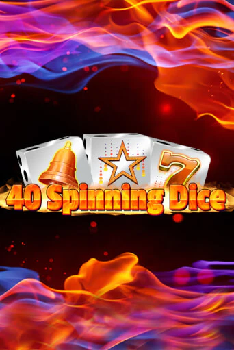 Бесплатная игра 40 Spinning Dice | SELECTOR KZ 
